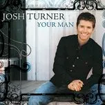 Josh Turner -Your Man