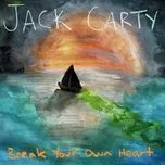 Jack Carty - Break Your Own Heart