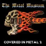 The Metal Museum (Covered In Metal Vol. 2)