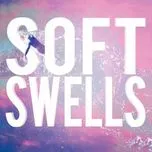 Soft Swells - Soft Swells