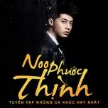 Tuyển Tập Ca Khúc Hay Nhất Của Noo Phước Thịnh (2011)