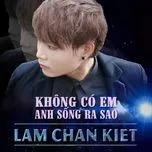 Không Có Em Anh Sống Ra Sao (Single)