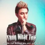 Top Songs: Tăng Nhật Tuệ