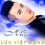 Tuyển Tập Ca Khúc Hay Nhất Của Lưu Việt Hùng