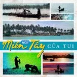 Tuyển Tập Ca Khúc Hay Nhất Về Miền Tây