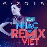 Nhạc Việt Remix Hot Tháng 6 2015