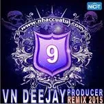 VN DeeJay Producer 2015 (Vol. 9)