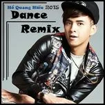 Tuyển Tập Hồ Quang Hiếu Dance Remix (2015)