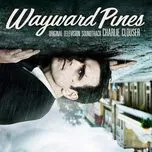 Wayward Pines (Original Motion Picture Soundtrack)