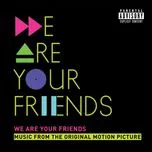We Are Your Friends OST (Deluxe)