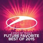 A State of Trance – Future Favorite Best Of 2015 