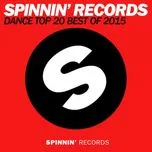 Spinnin Records Dance Top 20: Best Of 2015