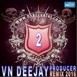 VN DeeJay Producer 2016 (Vol. 2)
