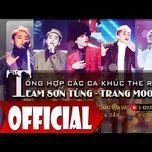 Tổng Hợp Những Ca Khúc The Remix ( Hoà Âm Ánh Sáng ) Của Team Sơn Tùng - Trang Moon - SlimV