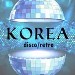 Tuyển Tập Những Bản Retro/Disco Hàn Quốc Sôi Động