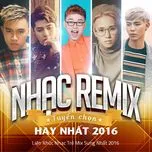 Nhạc Remix Tuyển Chọn Hay Nhất - Liên Khúc Nhạc Trẻ Mix Sung Nhất 2016