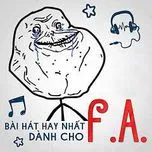 Những B&agrave;i H&aacute;t Hay Nhất D&agrave;nh Cho F.A