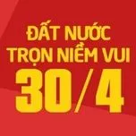 Đất Nước Trọn Niềm Vui 30/4