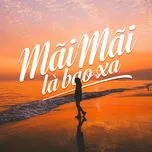 Mãi Mãi Là Bao Xa
