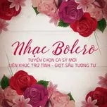 Nhạc Bolero Tuyển Chọn Ca Sĩ Mới - Liên Khúc Trữ Tình - Giọt Sầu Tương Tư