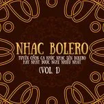 Nhạc Bolero - Tuyển Chọn Ca Khúc Nhạc Sến Bolero Được Nghe Nhiều(Vol. 1)