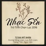 Nhạc Sến Trữ Tình Chọn Lọc 2016 - Tứ Đại Mỹ Nhân