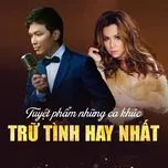 Tuyệt Phẩm Những Ca Khúc Trữ Tình Nổi Bật