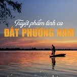 Tuyệt Phẩm Tình Ca Đất Phương Nam