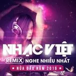 Nhạc Việt Remix Nghe Nhiều Nhất Nửa Đầu Năm 2016