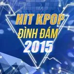 Hit K-Pop Được Nghe Nhiều 2015
