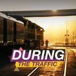 During The Traffic