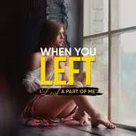 When You Left...