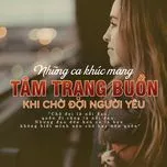 Những Ca Khúc Mang Tâm Trạng Buồn Khi Chờ Đợi Người Yêu