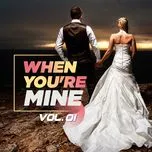 When You're Mine (Vol. 1)