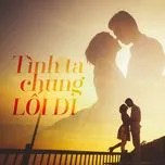 Tình Ta Chung Lối Đi