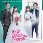 4 Năm, 2 Chàng, 1 Tình Yêu OST