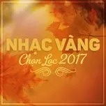 Nhạc Vàng Chọn Lọc 2017