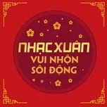 Nhạc Xuân Vui Nhộn Sôi Động