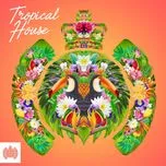 Nhạc Tropical House Đỉnh Cao