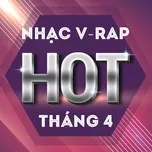 Nhạc V-Rap Hot Tháng 04/2017