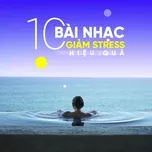 10 Bài Nhạc Giảm Stress Hiệu Quả