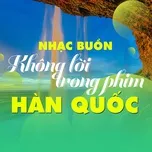 Nhạc Buồn Không Lời Trong Phim Hàn Quốc