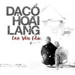 Dạ Cổ Hoài Lang (CD1)