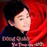 Tuyển Tập Ca Khúc Hay Nhất Của Đông Quân