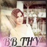 Tuyển Tập Ca Khúc Hay Nhất Của BB Thy