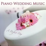 A Perfect Day (Piano Wedding Music 2008)