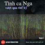 Tình Ca Nga Vượt Qua Thế Kỷ (CD1)