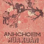 Anh Cho Em Mùa Xuân (Hòa Tấu Những Giai Điệu Xuân Đặc Sắc)