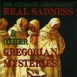 The Ultimate Compilation - Real Sadness & Other Gregorian Mysteries (1990)