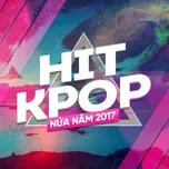 Hit KPop Nửa Năm 2017